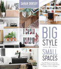 Big Style in Small Spaces: Easy DIY Projects to Add Designer Details to Your Apartment, Condo or Urban Home